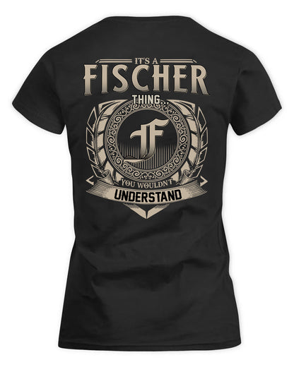 FISCHER HH88-K2–Personalized Name Quote Apparel “It’s a/an NAME Thing You Wouldn’t Understand”
