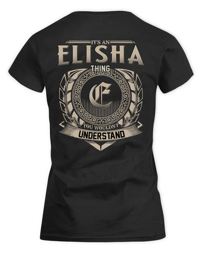ELISHA HH88-K2–Personalized Name Quote Apparel “It’s a/an NAME Thing You Wouldn’t Understand”