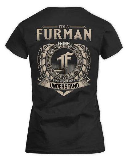FURMAN HH88-K2–Personalized Name Quote Apparel “It’s a/an NAME Thing You Wouldn’t Understand”