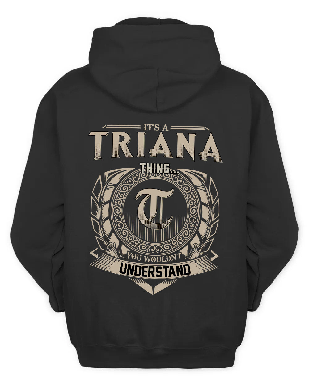 TRIANA HH88-K2–Personalized Name Quote Apparel “It’s a/an NAME Thing You Wouldn’t Understand”