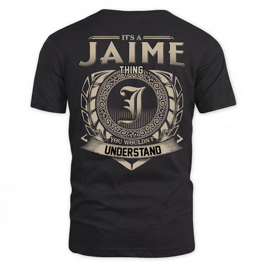 JAIME HH88-K2–Personalized Name Quote Apparel “It’s an NAME Thing You Wouldn’t Understand”