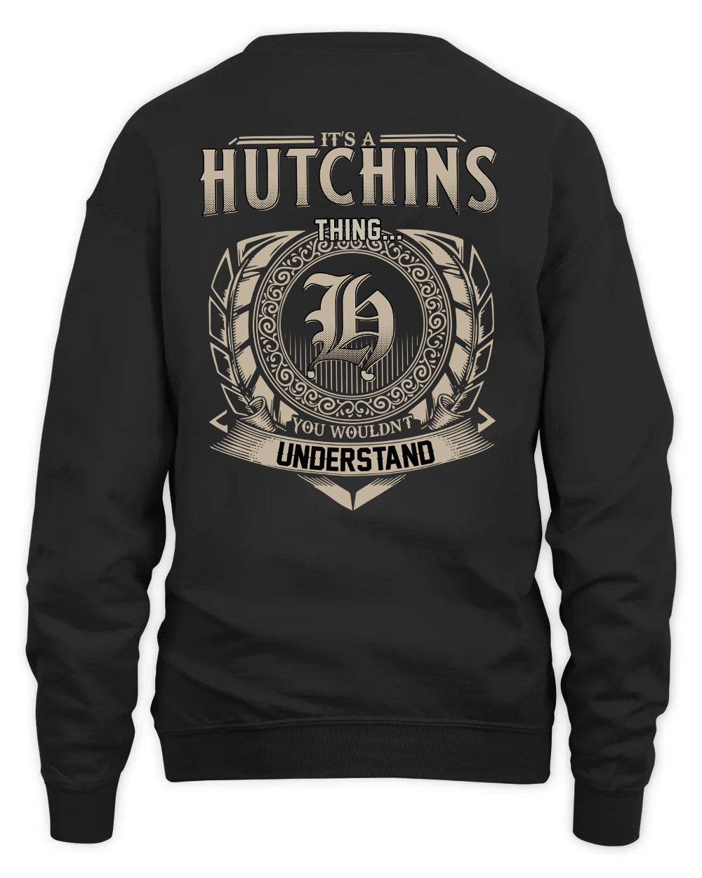 HUTCHINS HH88-K2–Personalized Name Quote Apparel “It’s a/an NAME Thing You Wouldn’t Understand”
