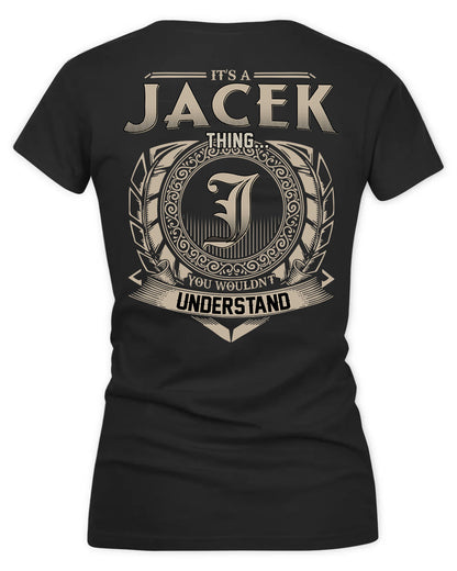 JACINTO HH88-K2–Personalized Name Quote Apparel “It’s a/an NAME Thing You Wouldn’t Understand”