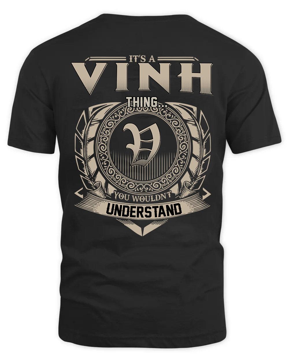 VINH HH88-K2–Personalized Name Quote Apparel “It’s a/an NAME Thing You Wouldn’t Understand”