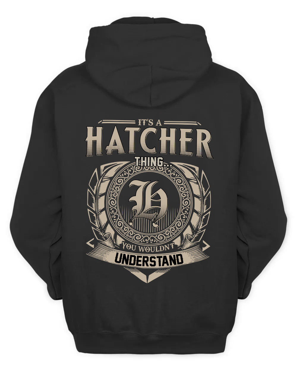 HATCHER HH88-K2–Personalized Name Quote Apparel “It’s a/an NAME Thing You Wouldn’t Understand”