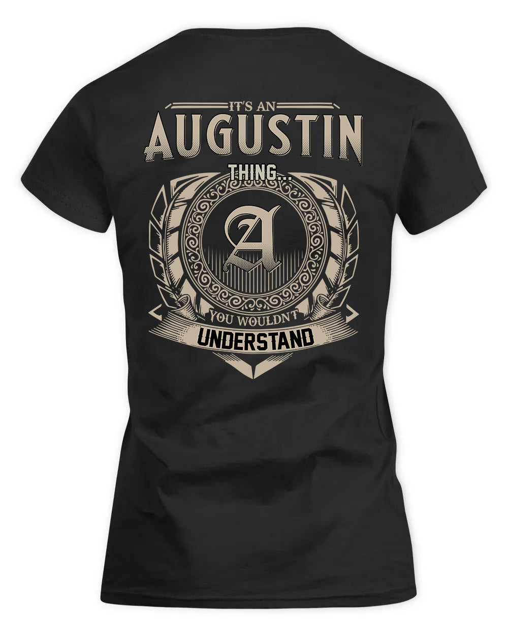AUGUSTIN HH88-K2–Personalized Name Quote Apparel “It’s a/an NAME Thing You Wouldn’t Understand”