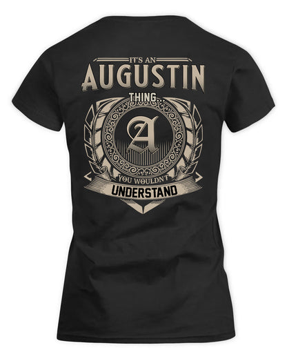 AUGUSTIN HH88-K2–Personalized Name Quote Apparel “It’s a/an NAME Thing You Wouldn’t Understand”