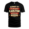 CARLTON HH88-K2-106–Personalized Funny Quote Apparel “Life Without NAME Would Be Boring”