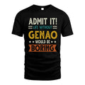 GENAO HH88-K2–Personalized Funny Quote Apparel “Life Without NAME Would Be Boring”