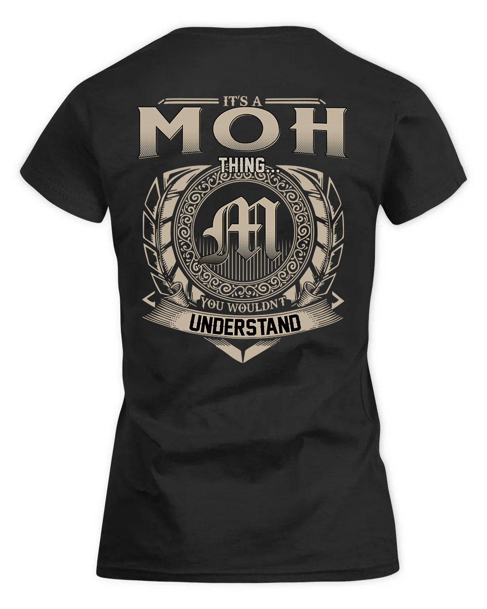 MOHAMAD HH88-K2–Personalized Name Quote Apparel “It’s a/an NAME Thing You Wouldn’t Understand”