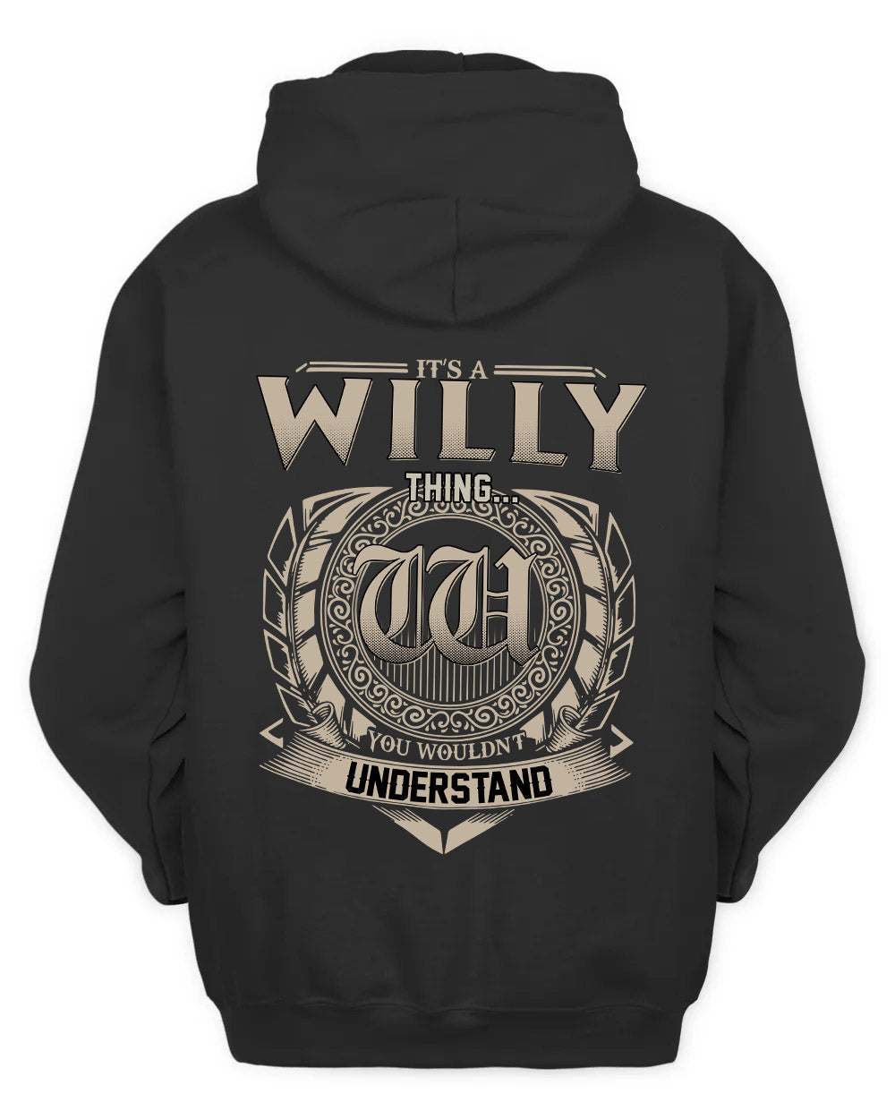 WILLY HH88-K2–Personalized Name Quote Apparel “It’s a/an NAME Thing You Wouldn’t Understand”