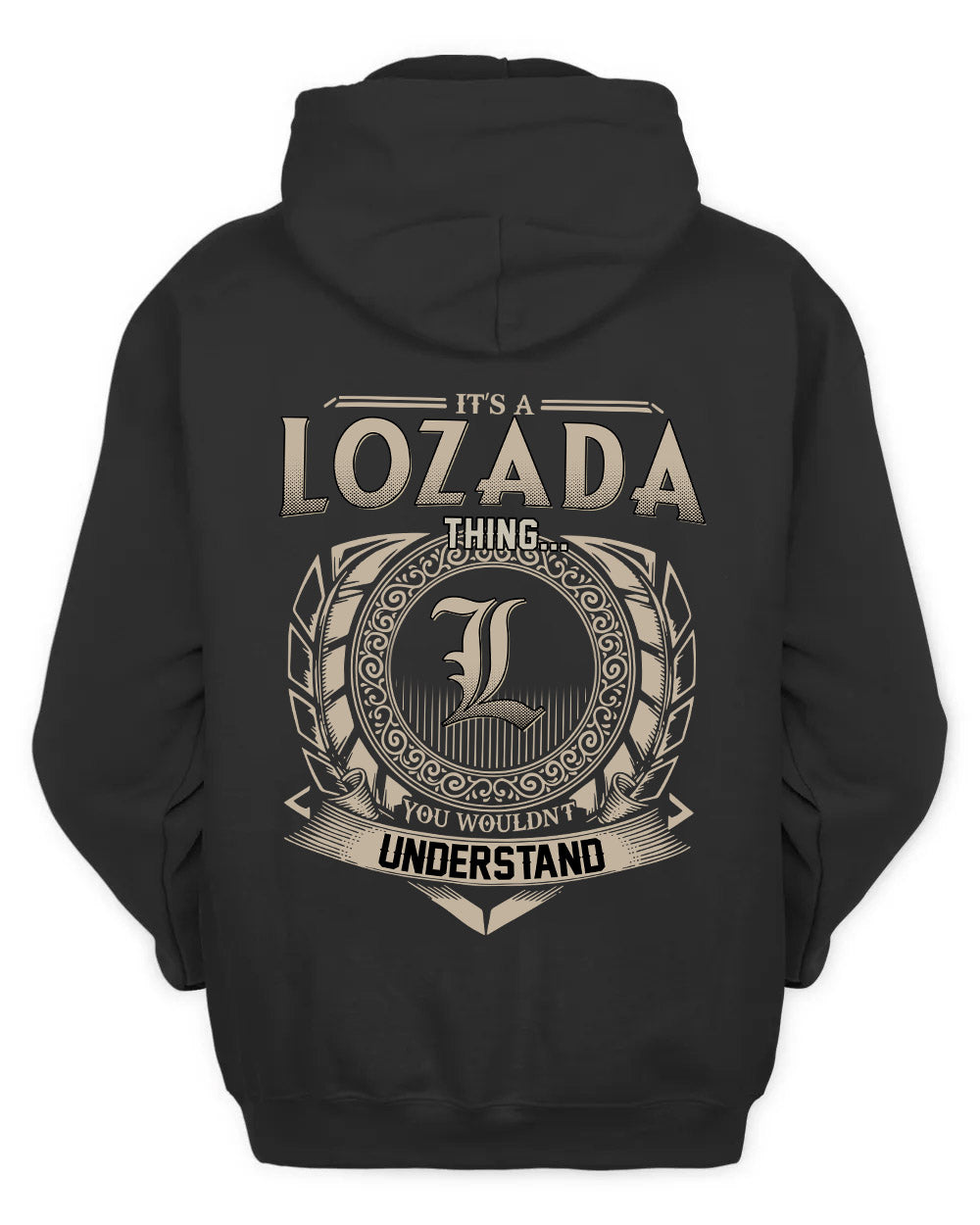 LOZADA HH88-K2–Personalized Name Quote Apparel “It’s a/an NAME Thing You Wouldn’t Understand”