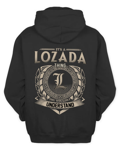 LOZADA HH88-K2–Personalized Name Quote Apparel “It’s a/an NAME Thing You Wouldn’t Understand”