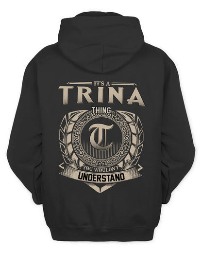 TRINA HH88-K2–Personalized Name Quote Apparel “It’s a/an NAME Thing You Wouldn’t Understand”