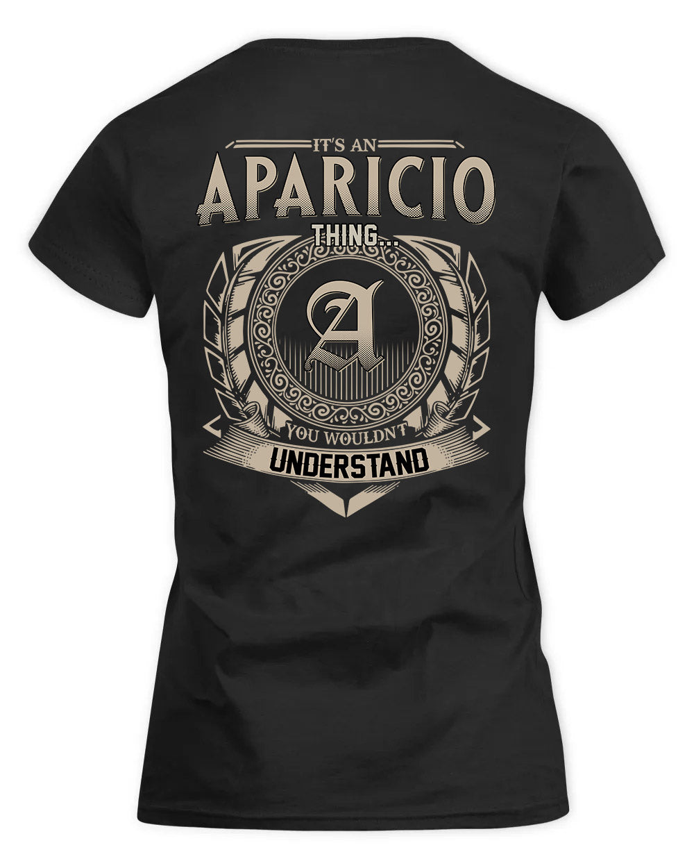 APARICIO HH88-K2–Personalized Name Quote Apparel “It’s a/an NAME Thing You Wouldn’t Understand”