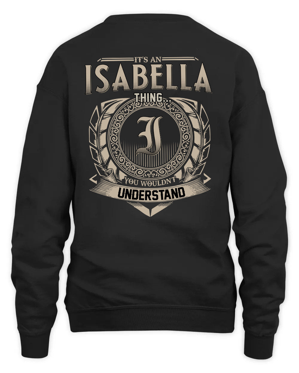 ISABELLA HH88-K2–Personalized Name Quote Apparel “It’s a/an NAME Thing You Wouldn’t Understand”