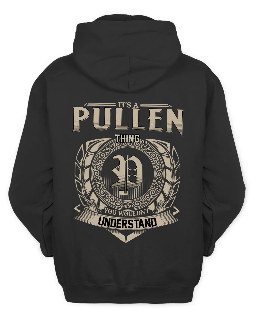 PULLEN HH88-K2–Personalized Name Quote Apparel “It’s a/an NAME Thing You Wouldn’t Understand”