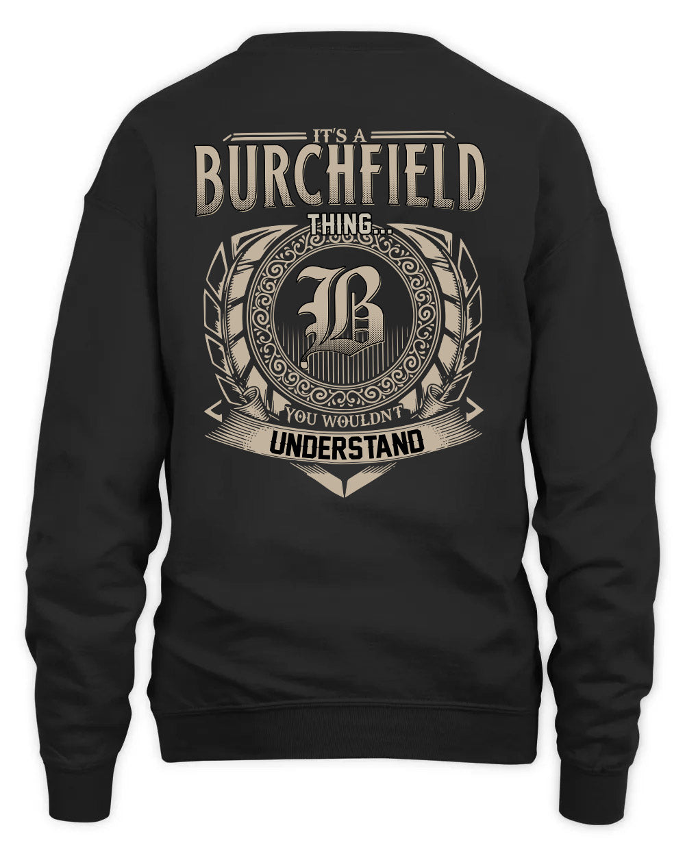 BURCHFIELD HH88-K2–Personalized Name Quote Apparel “It’s a/an NAME Thing You Wouldn’t Understand”