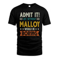 MALLOY HH88-K2–Personalized Funny Quote Apparel “Life Without NAME Would Be Boring”