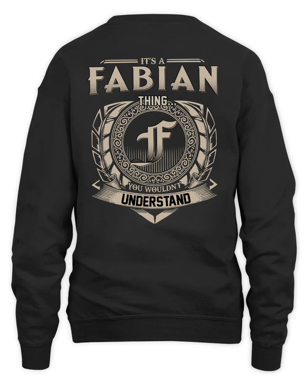 FABIAN HH88-K2–Personalized Name Quote Apparel “It’s a/an NAME Thing You Wouldn’t Understand”