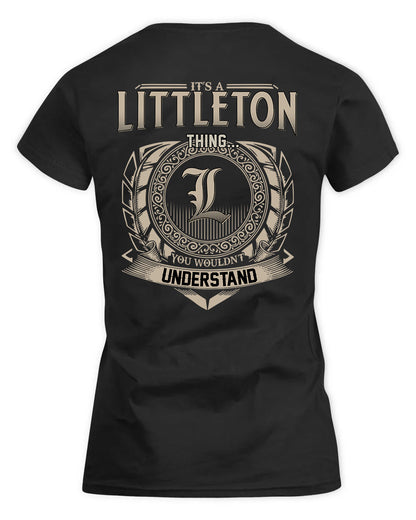 LITTLETON HH88-K2–Personalized Name Quote Apparel “It’s a/an NAME Thing You Wouldn’t Understand”