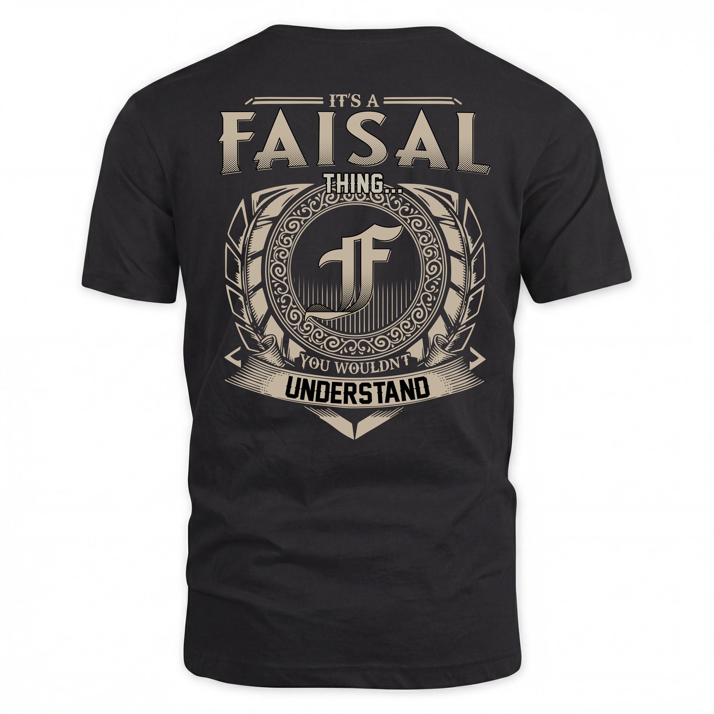 FAISAL HH88-K2–Personalized Name Quote Apparel “It’s a/an NAME Thing You Wouldn’t Understand”