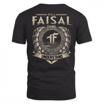 FAISAL HH88-K2–Personalized Name Quote Apparel “It’s a/an NAME Thing You Wouldn’t Understand”