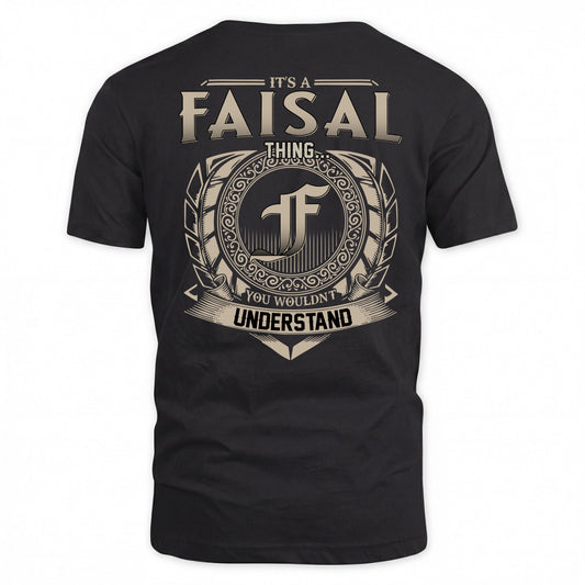 FAISAL HH88-K2–Personalized Name Quote Apparel “It’s a/an NAME Thing You Wouldn’t Understand”