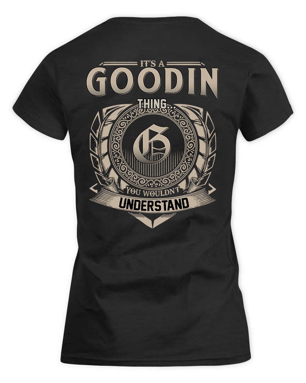 GOODIN HH88-K2–Personalized Name Quote Apparel “It’s a/an NAME Thing You Wouldn’t Understand”