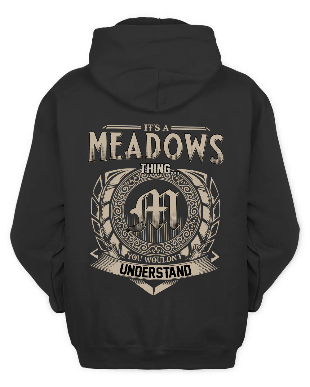 MEADOWS HH88-K2–Personalized Name Quote Apparel “It’s a/an NAME Thing You Wouldn’t Understand”