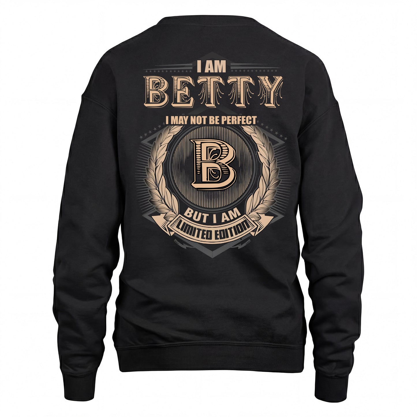 BETTY 2K-101–Personalized Name Quote Apparel “I Am NAME May Not Be Perfect But I Am Limited Edition”