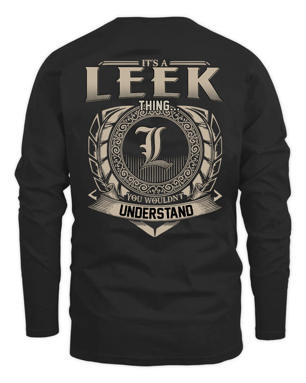 LEEK HH88-K2–Personalized Name Quote Apparel “It’s a/an NAME Thing You Wouldn’t Understand”