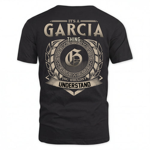 GARCIA HH88-K2–Personalized Name Quote Apparel “It’s an NAME Thing You Wouldn’t Understand”