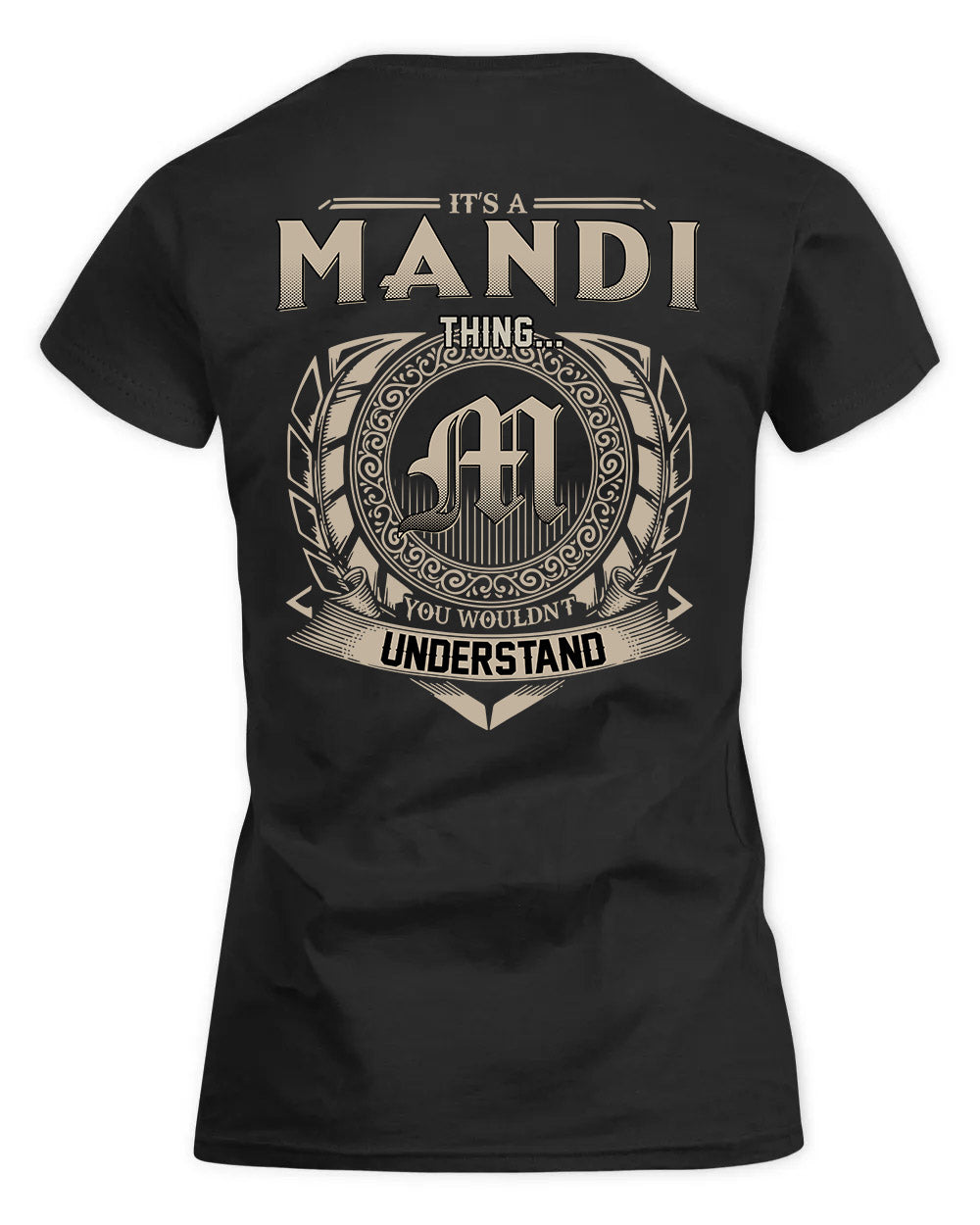 MANDI HH88-K2–Personalized Name Quote Apparel “It’s a/an NAME Thing You Wouldn’t Understand”