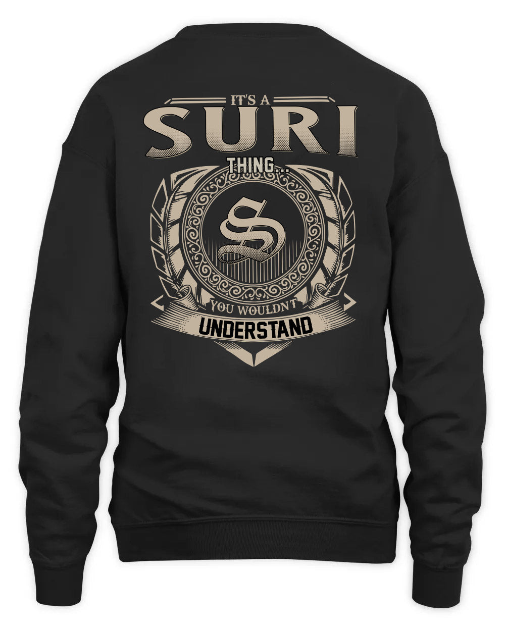 SURI HH88-K2–Personalized Name Quote Apparel “It’s a/an NAME Thing You Wouldn’t Understand”