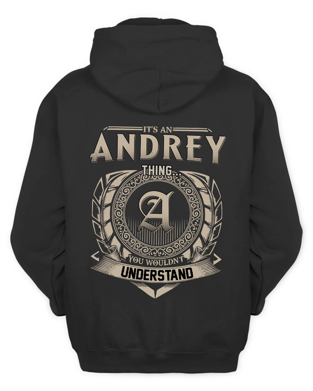 ANDREY HH88-K2–Personalized Name Quote Apparel “It’s a/an NAME Thing You Wouldn’t Understand”