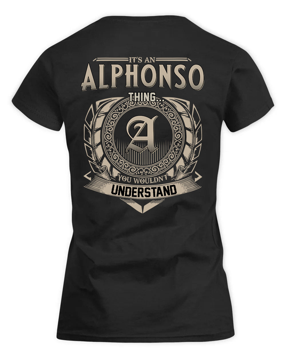 ALPHONSO HH88-K2–Personalized Name Quote Apparel “It’s a/an NAME Thing You Wouldn’t Understand”