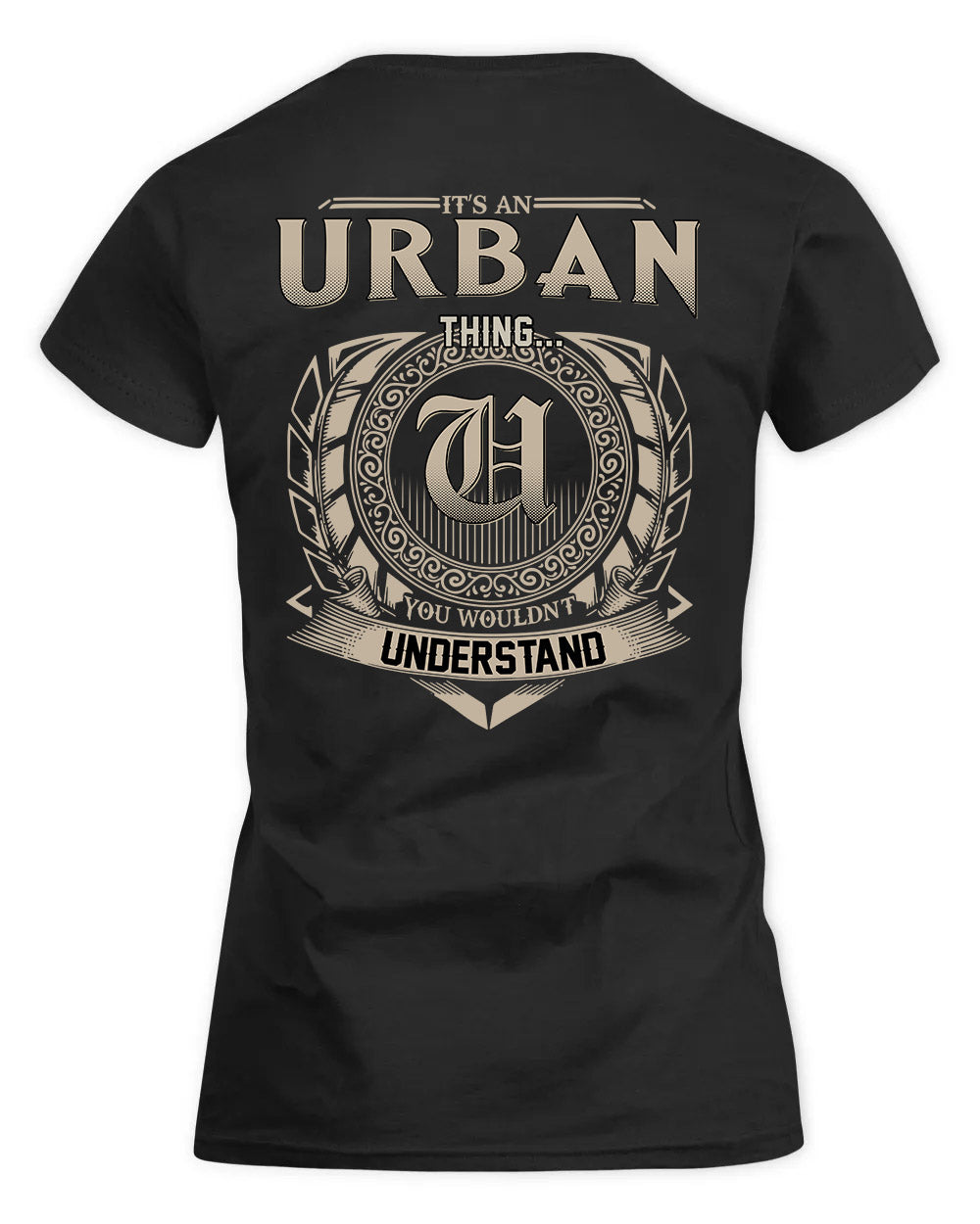 URBINA HH88-K2–Personalized Name Quote Apparel “It’s a/an NAME Thing You Wouldn’t Understand”