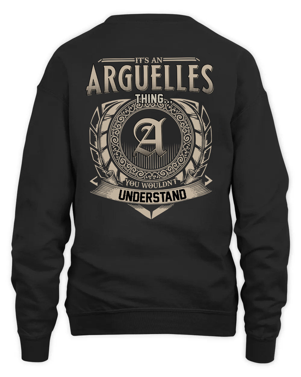 ARGUELLES HH88-K2–Personalized Name Quote Apparel “It’s a/an NAME Thing You Wouldn’t Understand”