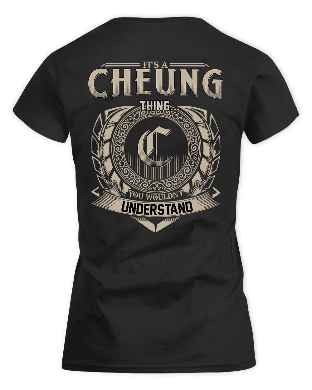 CHEUNG HH88-K2–Personalized Name Quote Apparel “It’s a/an NAME Thing You Wouldn’t Understand”