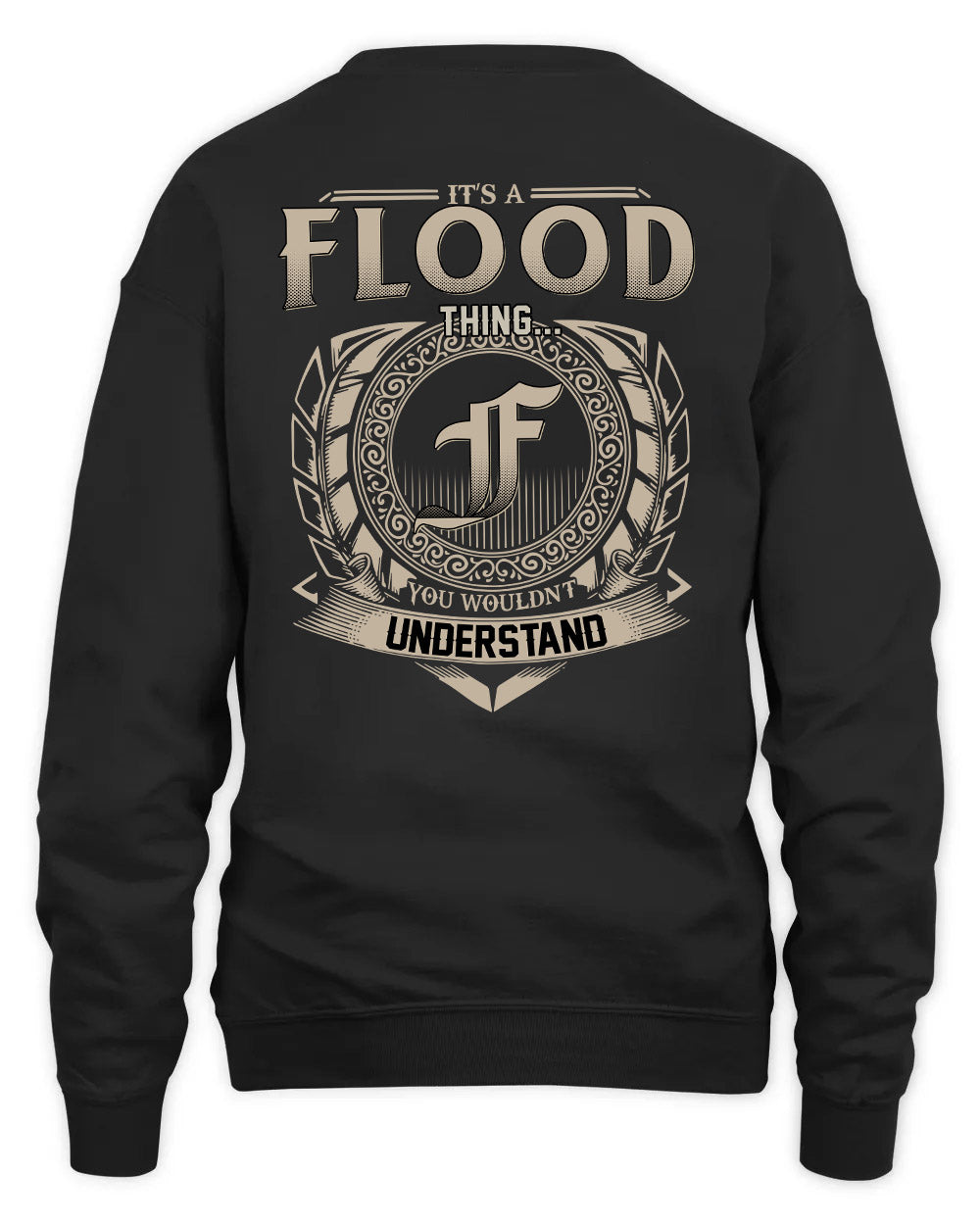 FLOOD HH88-K2–Personalized Name Quote Apparel “It’s a/an NAME Thing You Wouldn’t Understand”