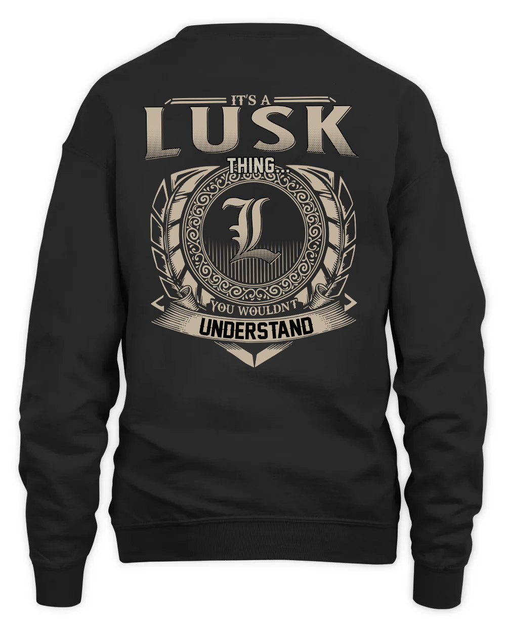 LUSK HH88-K2–Personalized Name Quote Apparel “It’s a/an NAME Thing You Wouldn’t Understand”