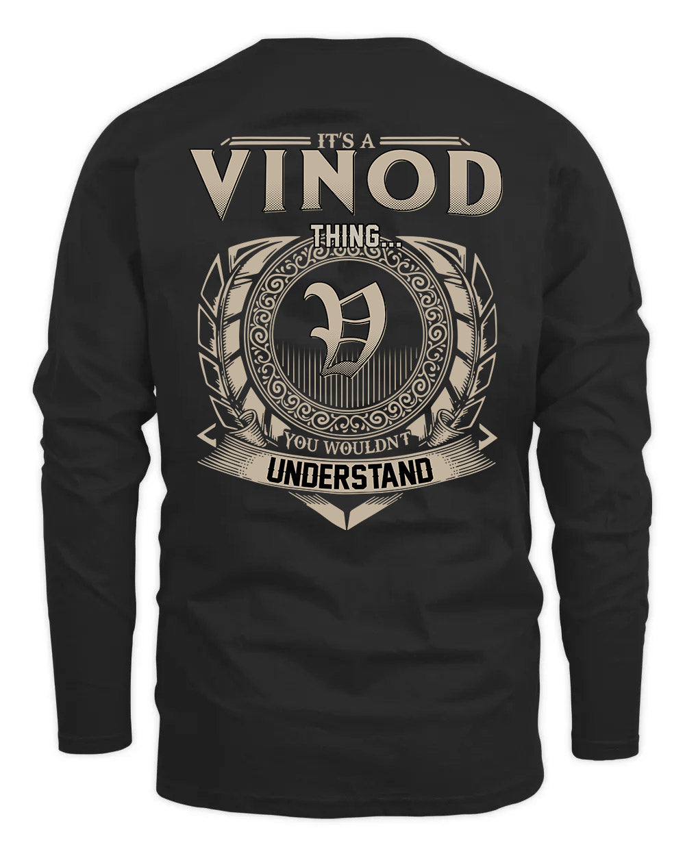 VINOD HH88-K2–Personalized Name Quote Apparel “It’s a/an NAME Thing You Wouldn’t Understand”