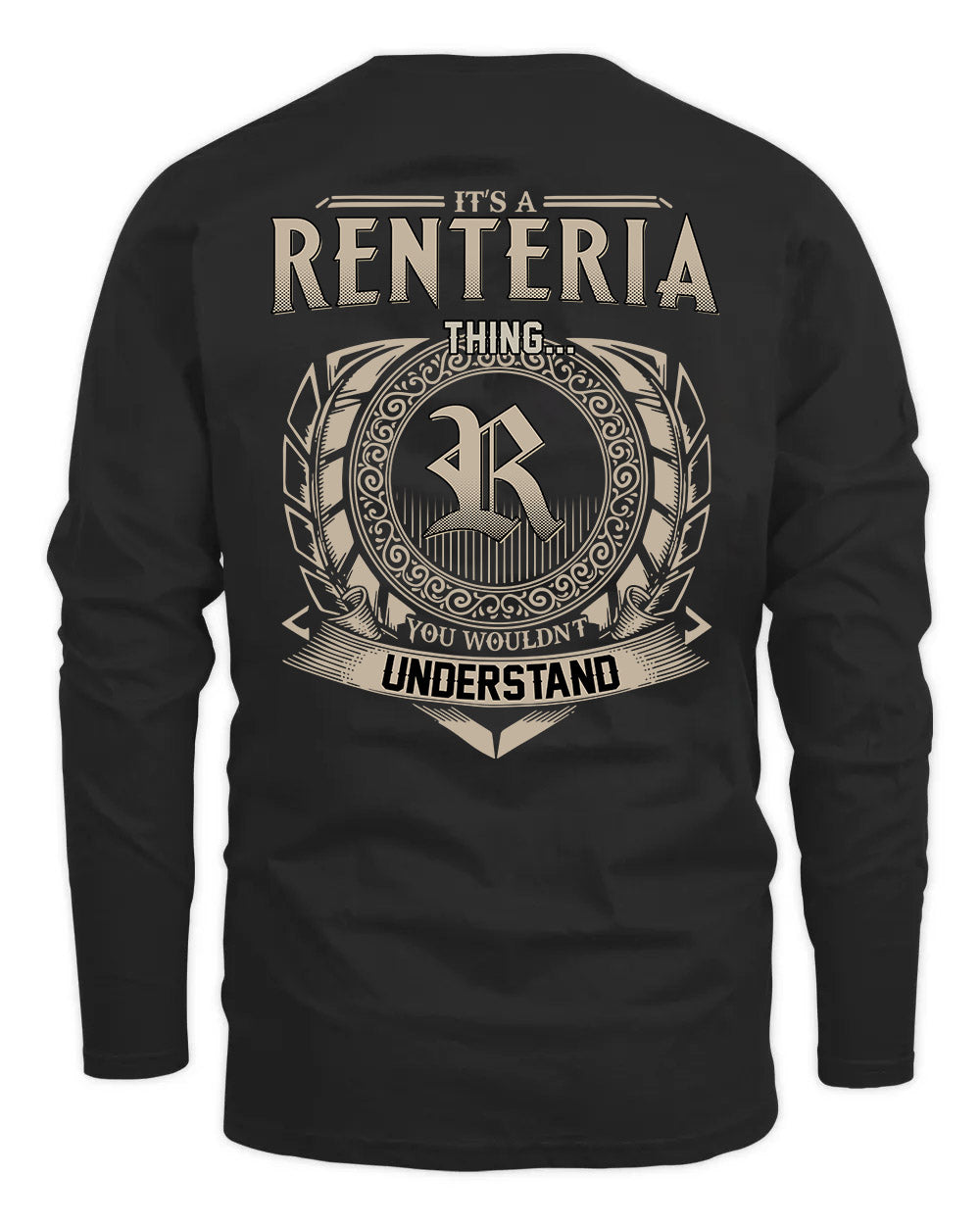 RENTERIA HH88-K2–Personalized Name Quote Apparel “It’s a/an NAME Thing You Wouldn’t Understand”