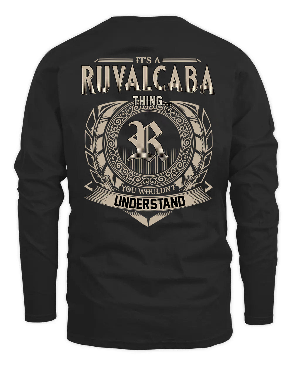 RUVALCABA HH88-K2–Personalized Name Quote Apparel “It’s a/an NAME Thing You Wouldn’t Understand”