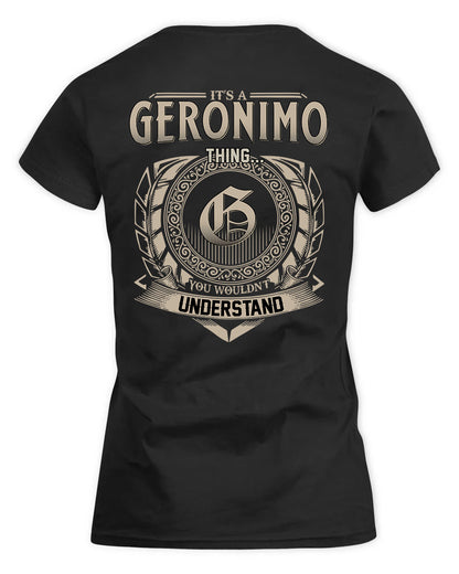GERONIMO HH88-K2–Personalized Name Quote Apparel “It’s a/an NAME Thing You Wouldn’t Understand”