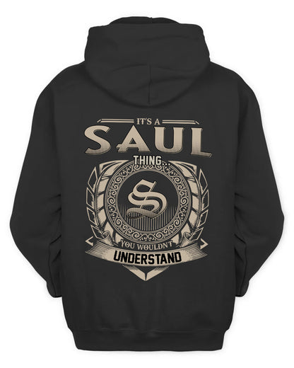 SAUL HH88-K2–Personalized Name Quote Apparel “It’s a/an NAME Thing You Wouldn’t Understand”