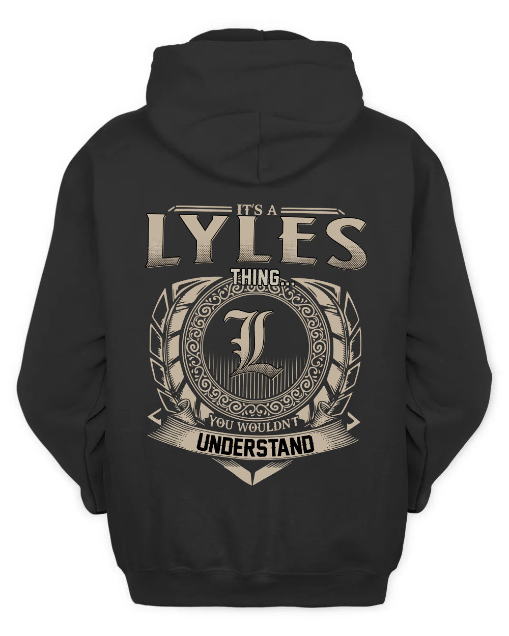 LYLES HH88-K2–Personalized Name Quote Apparel “It’s a/an NAME Thing You Wouldn’t Understand”