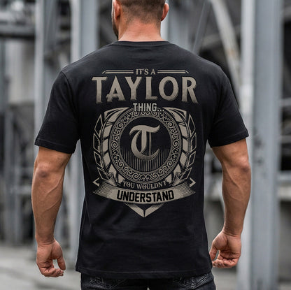 TAYLOR HH88-K2–Personalized Name Quote Apparel “It’s an NAME Thing You Wouldn’t Understand”