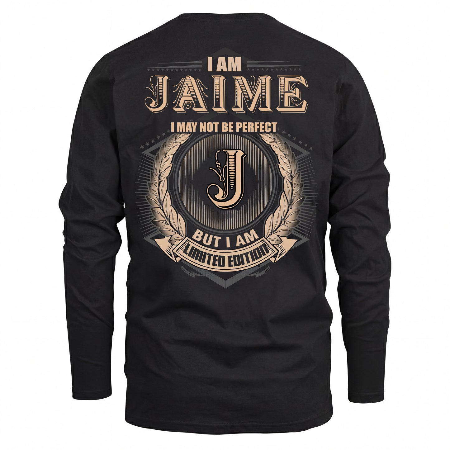 JAIME 2K-101–Personalized Name Quote Apparel “I Am NAME May Not Be Perfect But I Am Limited Edition”